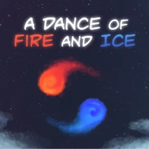 A Dance of Fire And Ice